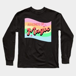 All kinds of magic Long Sleeve T-Shirt